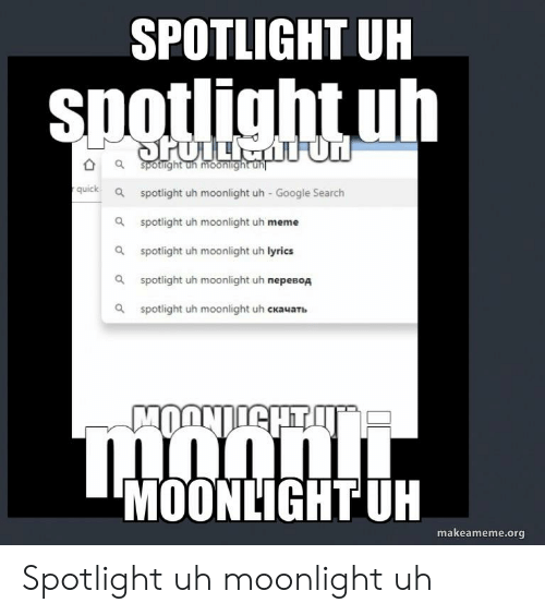 best of Uh uh spotlight moonlight