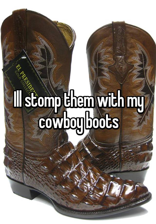 best of Boots kicks stomps cowboy